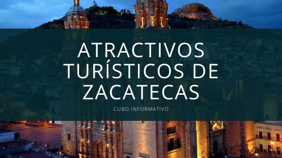 Atractivos Turísticos de Zacatecas