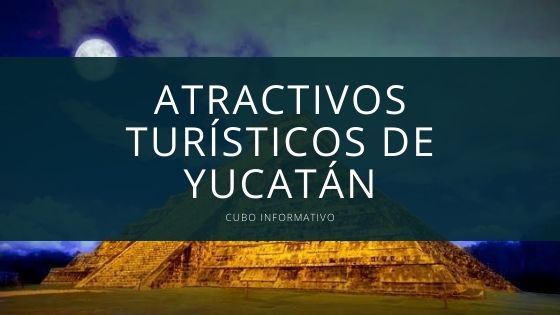Atractivos turísticos de Yucatán