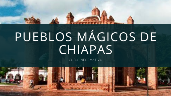 Pueblos mágicos de Chiapas