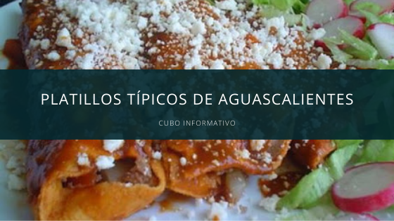 Platillos típicos de Aguascalientes