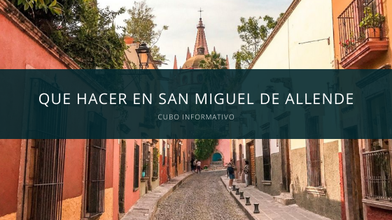 Que hacer en San Miguel de Allende