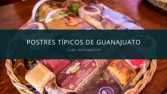 Dulces y Postres típicos de Guanajuato