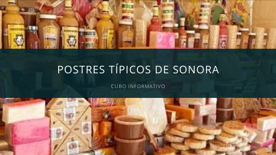 Postres típicos de Sonora