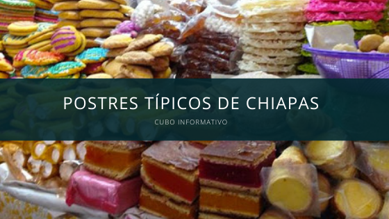 Postres típicos de Chiapas