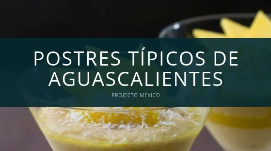 postres tipicos de aguascalientes