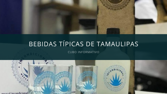 Bebidas típicas de Tamaulipas