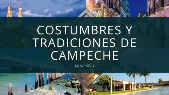 Costumbres y Tradiciones de Campeche