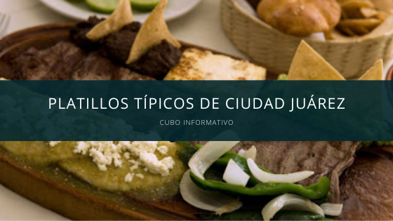Platillos típicos de Ciudad Juárez