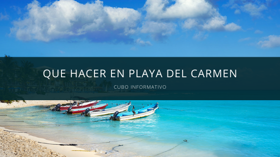 que hacer en playa del carmen