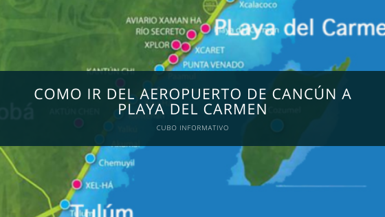 Como ir del aeropuerto de Cancún a Playa del Carmen
