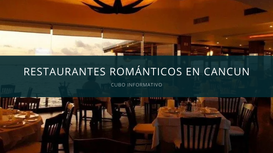 Restaurantes Románticos en Cancun