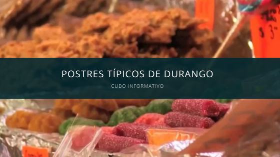 Postres típicos de Durango