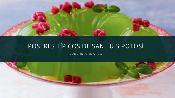 Postres típicos de San Luis Potosí