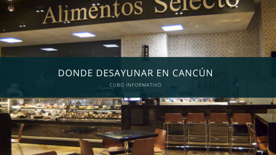 donde desayunar en cancun