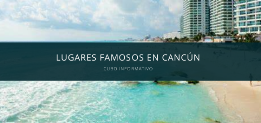 Lugares famosos en Cancún