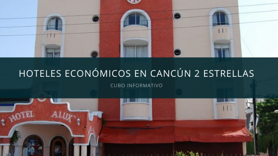 Hoteles económicos en Cancún 2 estrellas