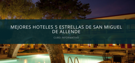 Mejores hoteles 5 estrellas de San Miguel de Allende