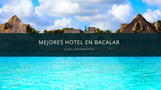 mejores hoteles en bacalar