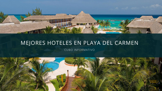 mejores hoteles en playa del carmen