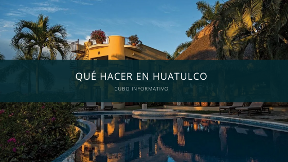 Qué hacer en Huatulco