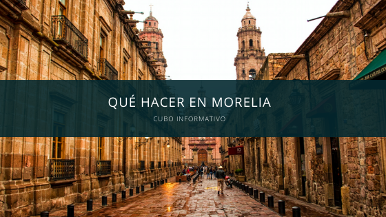 Qué hacer en Morelia