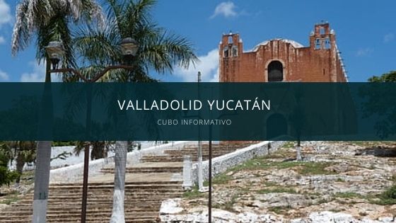 Valladolid Yucatán