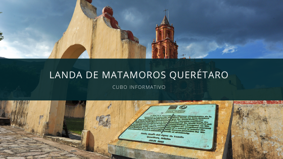 Landa de Matamoros Querétaro