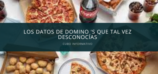 Los datos de Dominos que tal vez desconocías