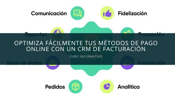 Optimiza fácilmente tus métodos de pago online con un CRM de facturación