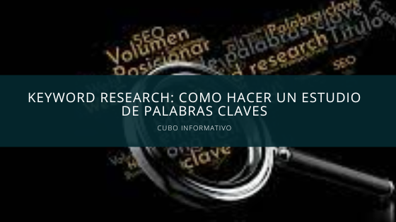 keyword research: Como hacer un estudio de Palabras Claves
