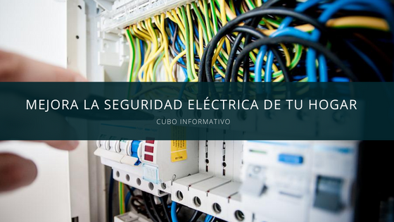 Mejora la seguridad eléctrica de tu hogar