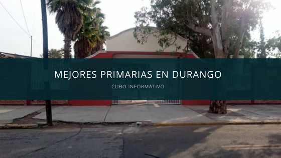 Mejores Primarias en Durango