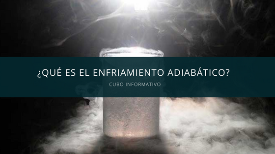 Qué es el enfriamiento adiabático