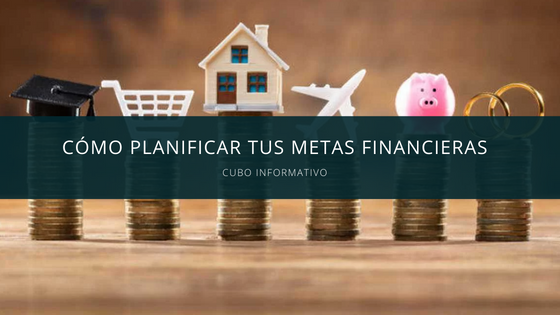 Cómo planificar tus metas financieras