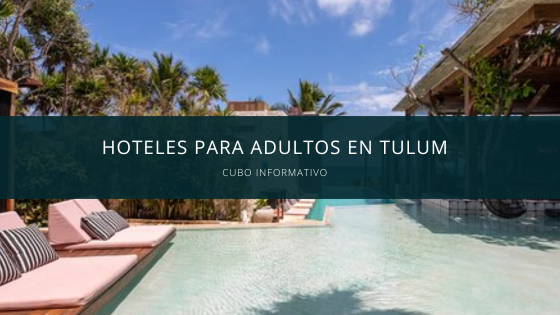 Hoteles para Adultos en Tulum