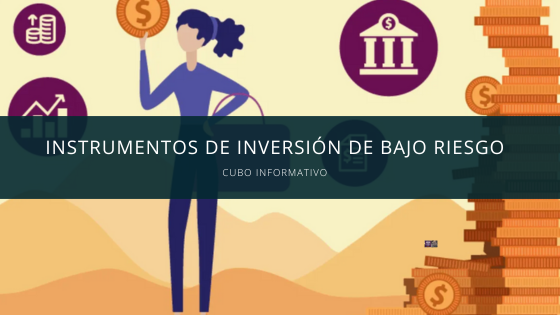 Instrumentos de inversión de Bajo Riesgo