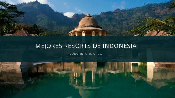 MEJORES RESORTS DE INDONESIA
