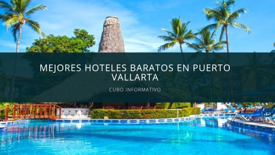 Mejores hoteles baratos en Puerto Vallarta