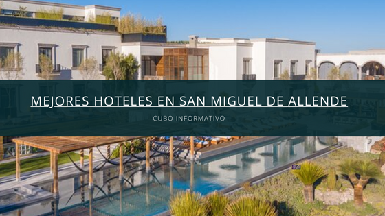 Mejores hoteles en San Miguel de Allende