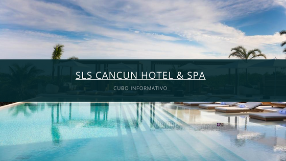 SLS Cancun Hotel & Spa