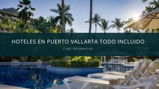 hoteles en Puerto Vallarta todo incluido