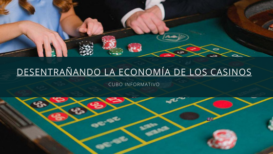 Desentrañando la economía de los casinos