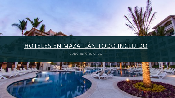 Hoteles en Mazatlán todo incluido