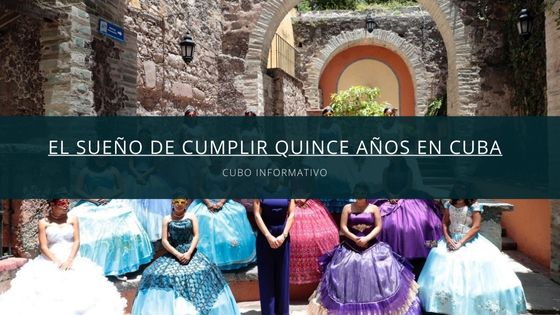 El Sueño de cumplir Quince años en Cuba