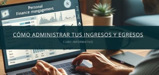 Cómo administrar tus ingresos y egresos