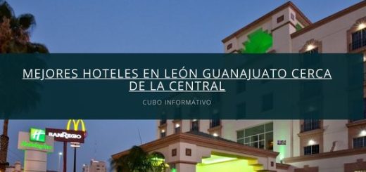 Mejores Hoteles en León Guanajuato cerca de la Central