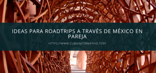 Ideas para roadtrips a través de México en pareja