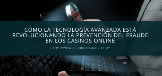 Cómo la tecnología avanzada está revolucionando la prevención del fraude en los casinos online
