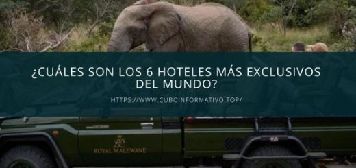 ¿Cuáles son los 6 hoteles más exclusivos del mundo