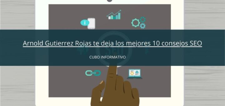 arnold-gutierrez-rojas-consejos-seo